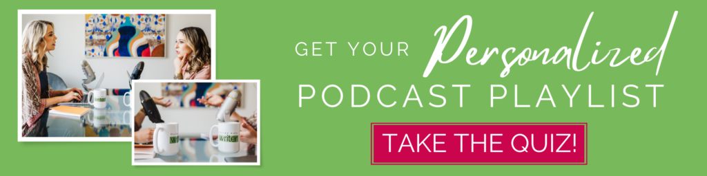 Green banner with Build Your Copywriting Business podcast hosts Nicki Krawczyk and Kate Sitarz with the words "Get Your Personalized Podcast Playlist - Take the Quiz."
