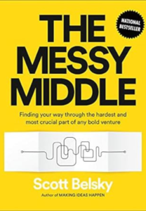 Book cover of The Messy Middle by Scott Belsky