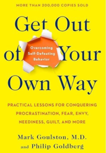 Get Out of Your Own Way: Overcoming Self-Defeating Behavior 