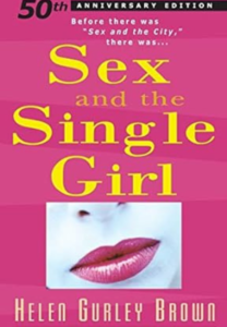 Sex and the Single Girl by Helen Gurley Brown