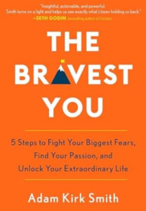 The Bravest You: 5 Steps to Fight Your Biggest Fears, Find Your Passion, and Unlock Your Extraordinary Life