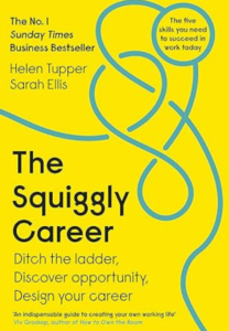 The Squiggly Career: Ditch the Ladder, Discover Opportunity, Design Your Career