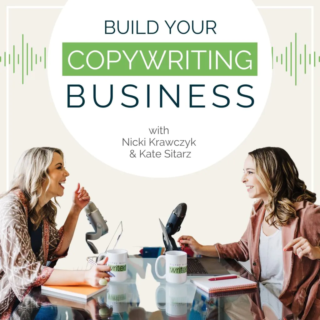 Nicki and Kate sit across from each other at a table with microphones, notebooks, and Filthy Rich Writer mugs with the words "Build Your Copywriting Business with Nicki Krawczyk and Kate Sitarz" about their heads.